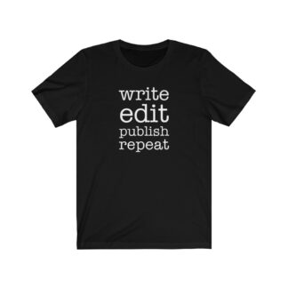 Write Edit Publish Repeat t-shirt